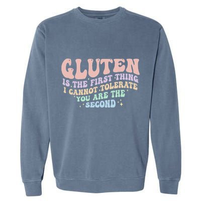 Gluten Is The First Thing I Cannot Tolerate Garment-Dyed Sweatshirt