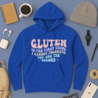 Gluten Is The First Thing I Cannot Tolerate Hoodie