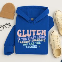 Gluten Is The First Thing I Cannot Tolerate Hoodie