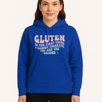 Gluten Is The First Thing I Cannot Tolerate Hoodie