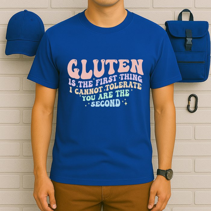 Gluten Is The First Thing I Cannot Tolerate T-Shirt