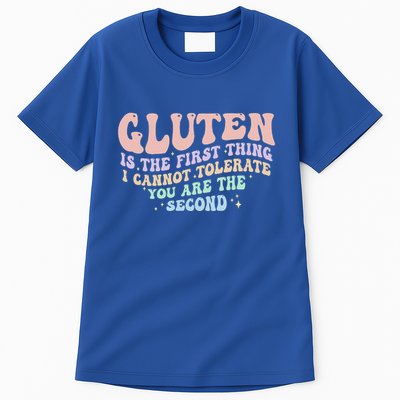 Gluten Is The First Thing I Cannot Tolerate Tall T-Shirt