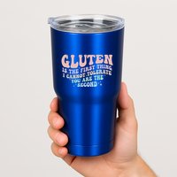 Gluten Is The First Thing I Cannot Tolerate Tumbler