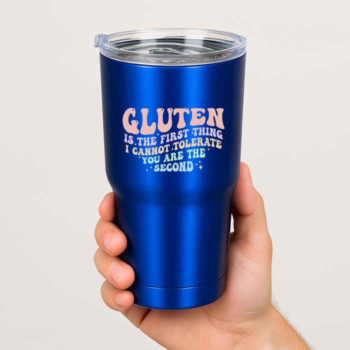 Gluten Is The First Thing I Cannot Tolerate Tumbler