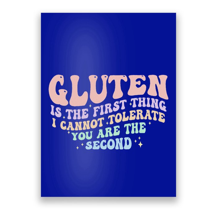 Gluten Is The First Thing I Cannot Tolerate Poster