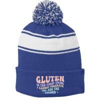 Gluten Is The First Thing I Cannot Tolerate Stripe Pom Pom Beanie