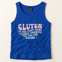 Gluten Is The First Thing I Cannot Tolerate Tank Top