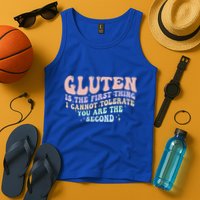 Gluten Is The First Thing I Cannot Tolerate Tank Top