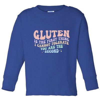 Gluten Is The First Thing I Cannot Tolerate Toddler Long Sleeve Shirt