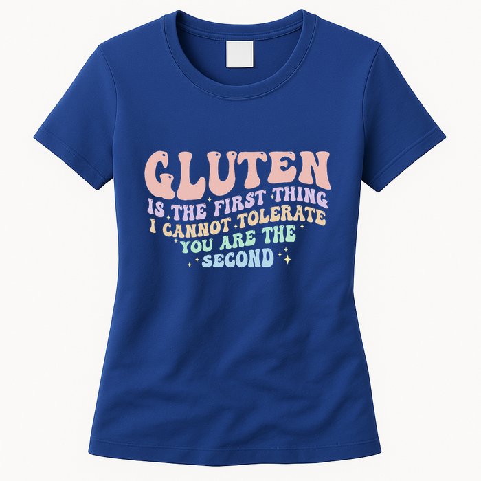Gluten Is The First Thing I Cannot Tolerate Womens T-Shirt