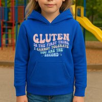 Gluten Is The First Thing I Cannot Tolerate Kids Hoodie