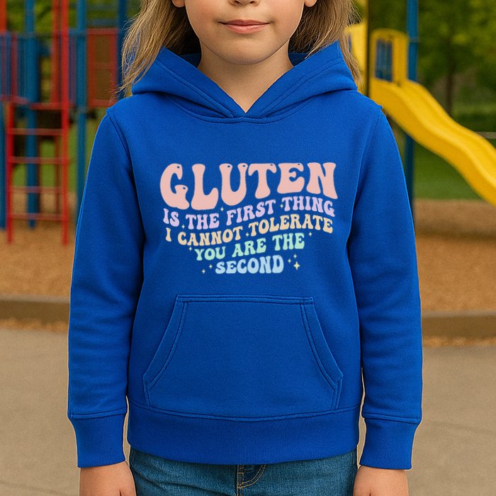 Gluten Is The First Thing I Cannot Tolerate Kids Hoodie