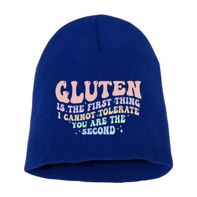 Gluten Is The First Thing I Cannot Tolerate Short Acrylic Beanie