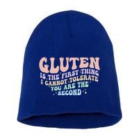 Gluten Is The First Thing I Cannot Tolerate Short Acrylic Beanie