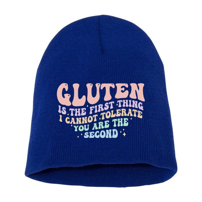 Gluten Is The First Thing I Cannot Tolerate Short Acrylic Beanie
