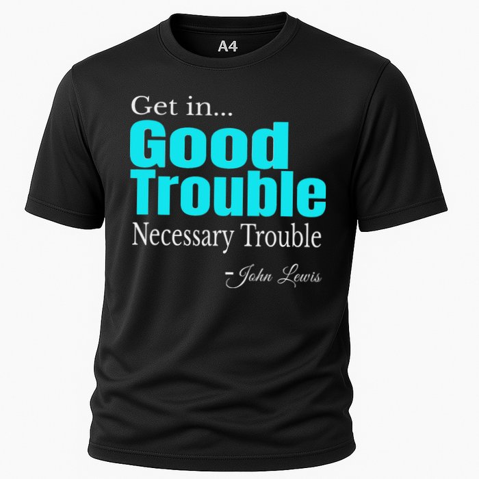 Get In Trouble Good Trouble Necessary Trouble John Lewis Cooling Performance Crew T-Shirt
