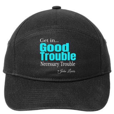 Get In Trouble Good Trouble Necessary Trouble John Lewis 7-Panel Snapback Hat
