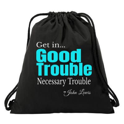 Get In Trouble Good Trouble Necessary Trouble John Lewis Drawstring Bag