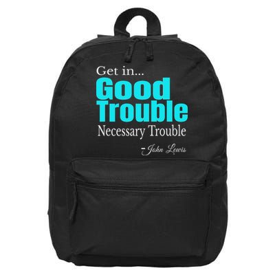 Get In Trouble Good Trouble Necessary Trouble John Lewis 16 in Basic Backpack