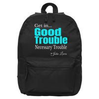 Get In Trouble Good Trouble Necessary Trouble John Lewis 16 in Basic Backpack