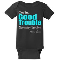Get In Trouble Good Trouble Necessary Trouble John Lewis Baby Bodysuit
