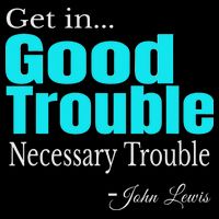 Get In Trouble Good Trouble Necessary Trouble John Lewis Baby Bodysuit