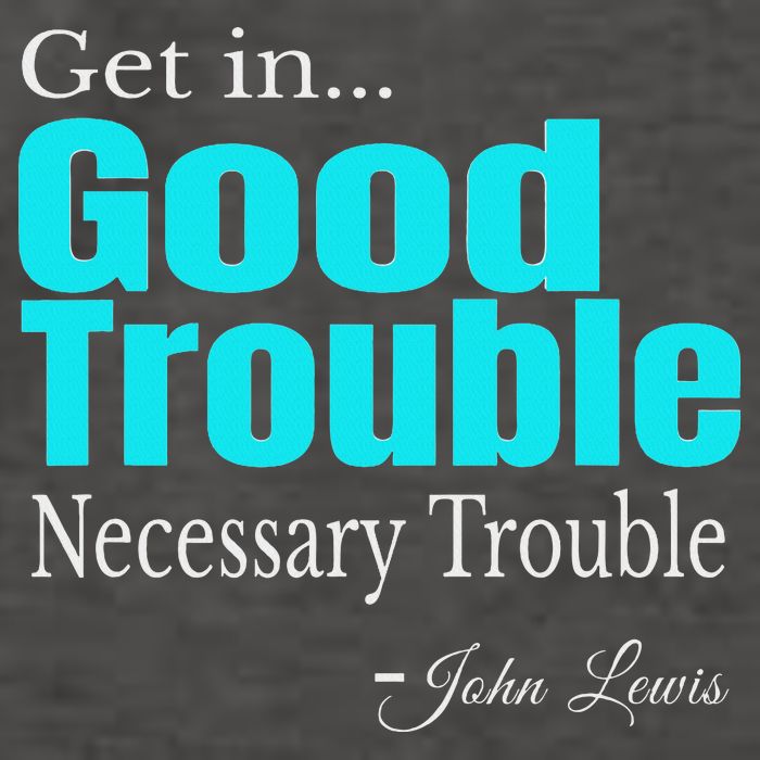 Get In Trouble Good Trouble Necessary Trouble John Lewis Vector Backpack