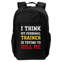 Gym I Think My Trainer Is Trying To Kill Me Personal Trainer Backpack
