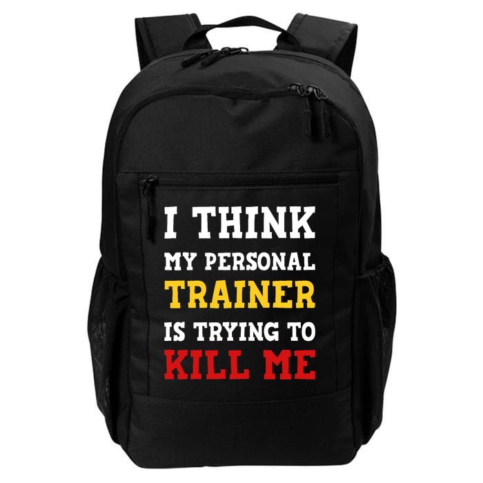 Gym I Think My Trainer Is Trying To Kill Me Personal Trainer Backpack