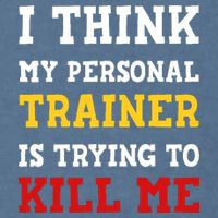 Gym I Think My Trainer Is Trying To Kill Me Personal Trainer Garment-Dyed Sweatshirt