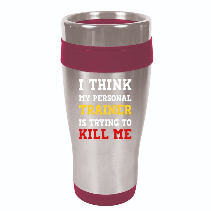 Gym I Think My Trainer Is Trying To Kill Me Personal Trainer 16oz Travel Tumbler