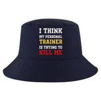 Gym I Think My Trainer Is Trying To Kill Me Personal Trainer Cool Comfort Performance Bucket Hat