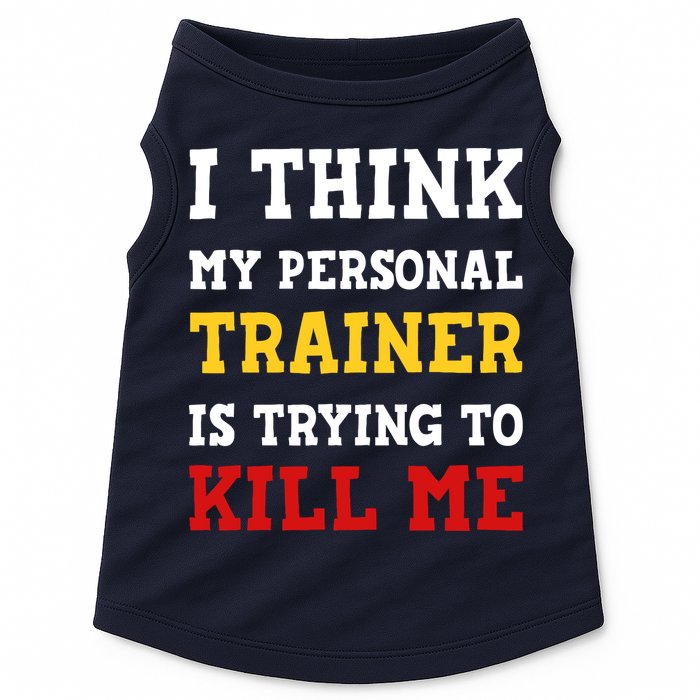 Gym I Think My Trainer Is Trying To Kill Me Personal Trainer Doggie Tank