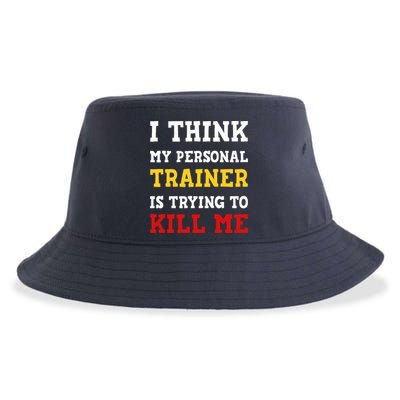 Gym I Think My Trainer Is Trying To Kill Me Personal Trainer Sustainable Bucket Hat