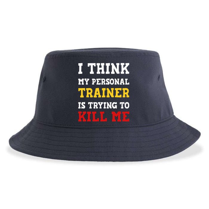 Gym I Think My Trainer Is Trying To Kill Me Personal Trainer Sustainable Bucket Hat