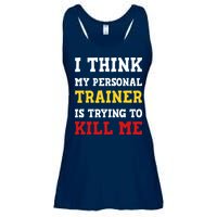 Gym I Think My Trainer Is Trying To Kill Me Personal Trainer Ladies Essential Flowy Tank