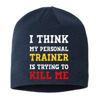 Gym I Think My Trainer Is Trying To Kill Me Personal Trainer Sustainable Beanie