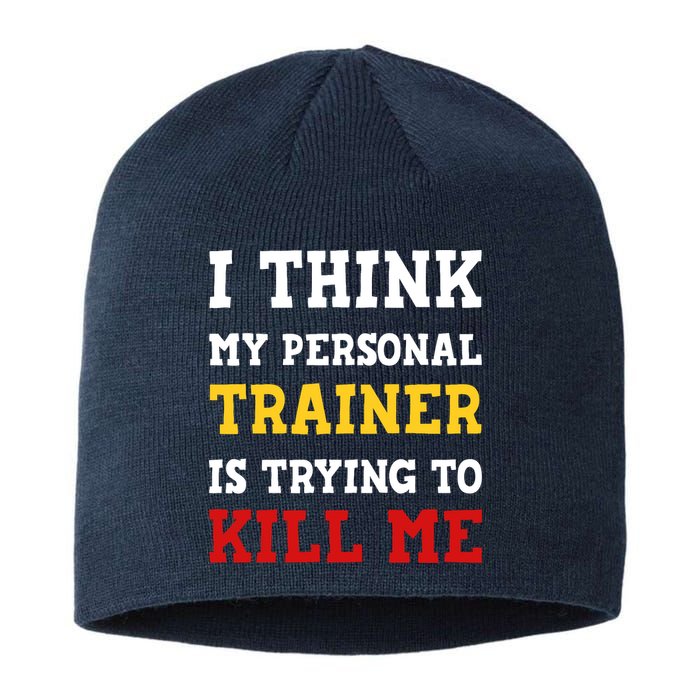 Gym I Think My Trainer Is Trying To Kill Me Personal Trainer Sustainable Beanie
