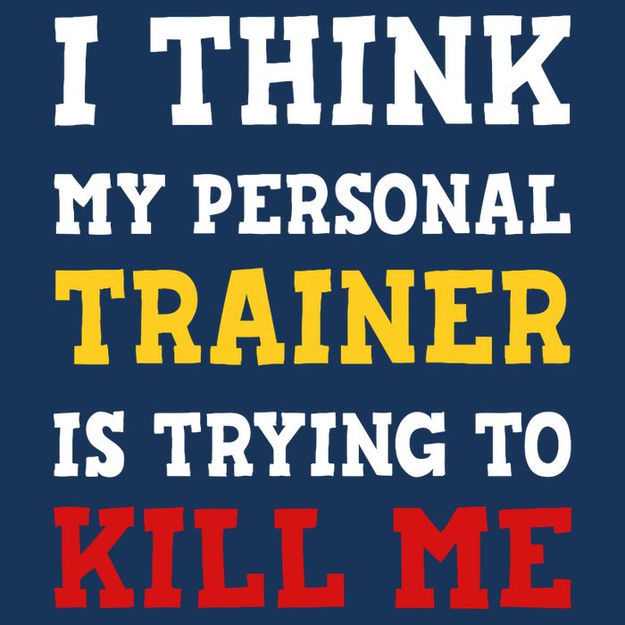 Gym I Think My Trainer Is Trying To Kill Me Personal Trainer Magnet