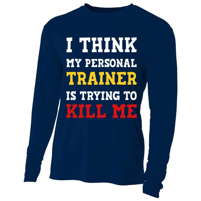 Gym I Think My Trainer Is Trying To Kill Me Personal Trainer Cooling Performance Long Sleeve Crew