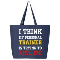 Gym I Think My Trainer Is Trying To Kill Me Personal Trainer 25L Jumbo Tote