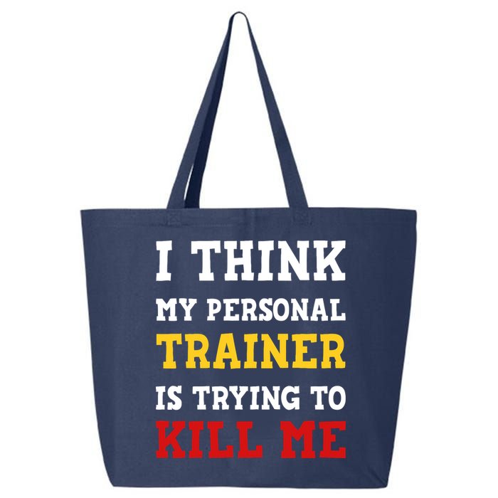 Gym I Think My Trainer Is Trying To Kill Me Personal Trainer 25L Jumbo Tote