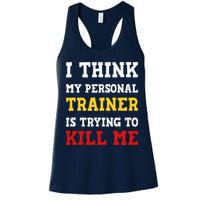 Gym I Think My Trainer Is Trying To Kill Me Personal Trainer Womens Tank Top