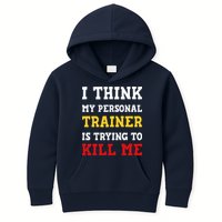 Gym I Think My Trainer Is Trying To Kill Me Personal Trainer Kids Hoodie