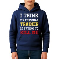 Gym I Think My Trainer Is Trying To Kill Me Personal Trainer Kids Hoodie