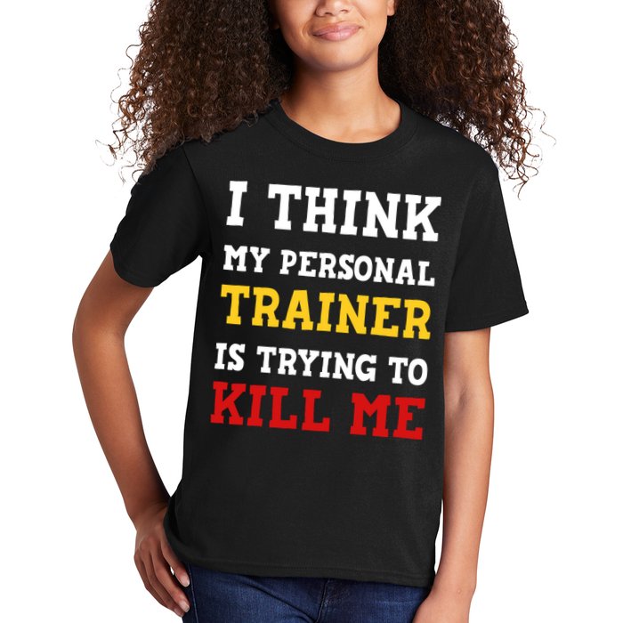 Gym I Think My Trainer Is Trying To Kill Me Personal Trainer Kids T-Shirt