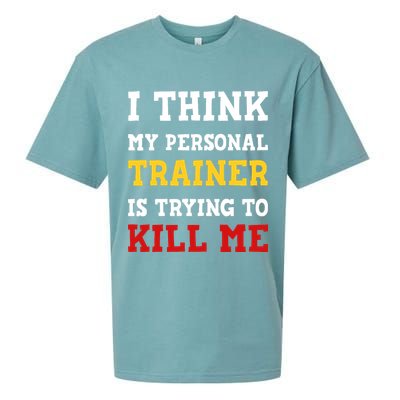 Gym I Think My Trainer Is Trying To Kill Me Personal Trainer Sueded Cloud Jersey T-Shirt