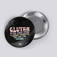 Gluten Is The First Thing I Cannot Tolerate Funny Button