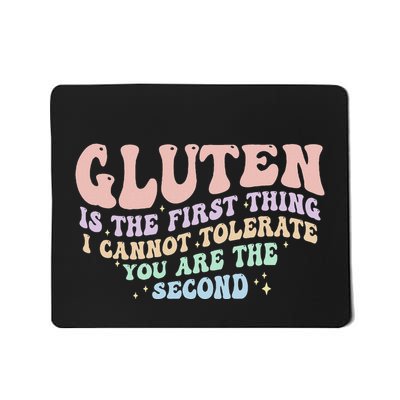 Gluten Is The First Thing I Cannot Tolerate Funny Mousepad