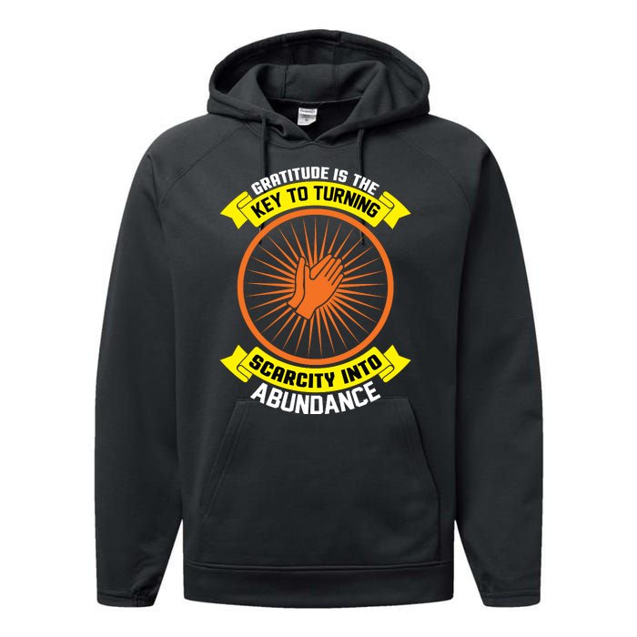 Gratitude Is The Key To Tuning Scarcity Into Abundance Performance Fleece Hoodie